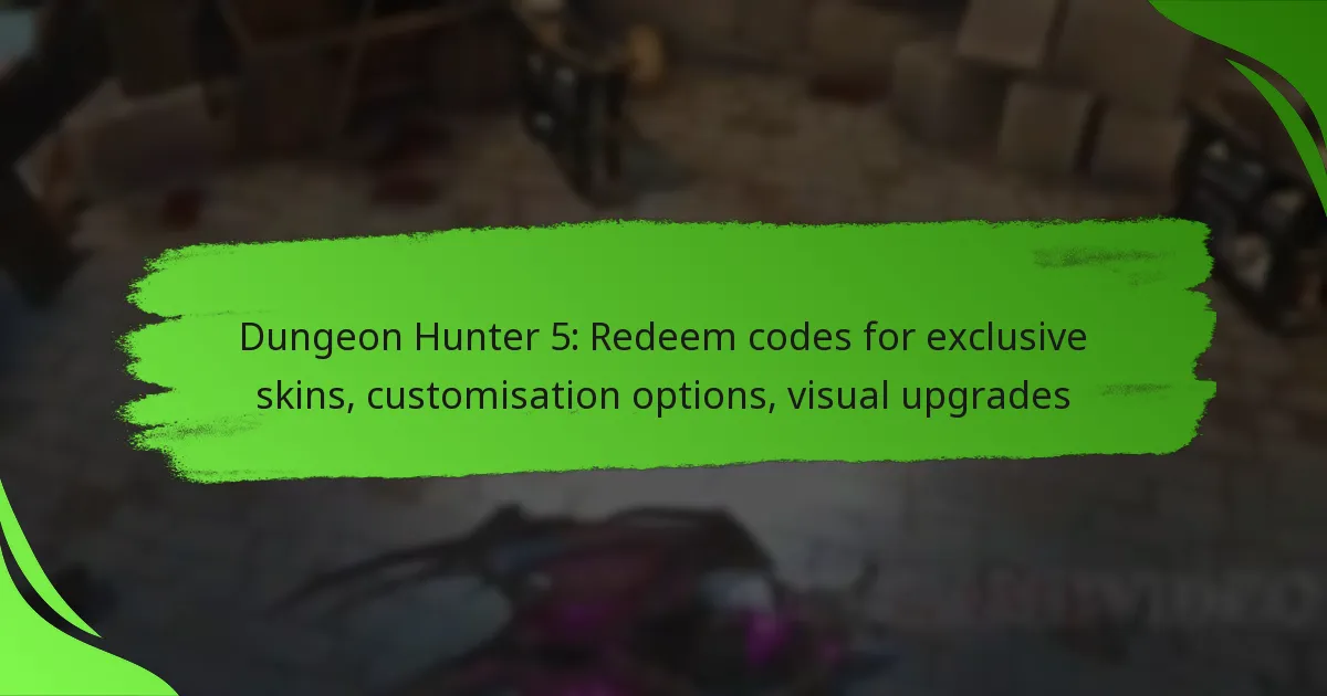 Dungeon Hunter 5: Redeem codes for exclusive skins, customisation options, visual upgrades