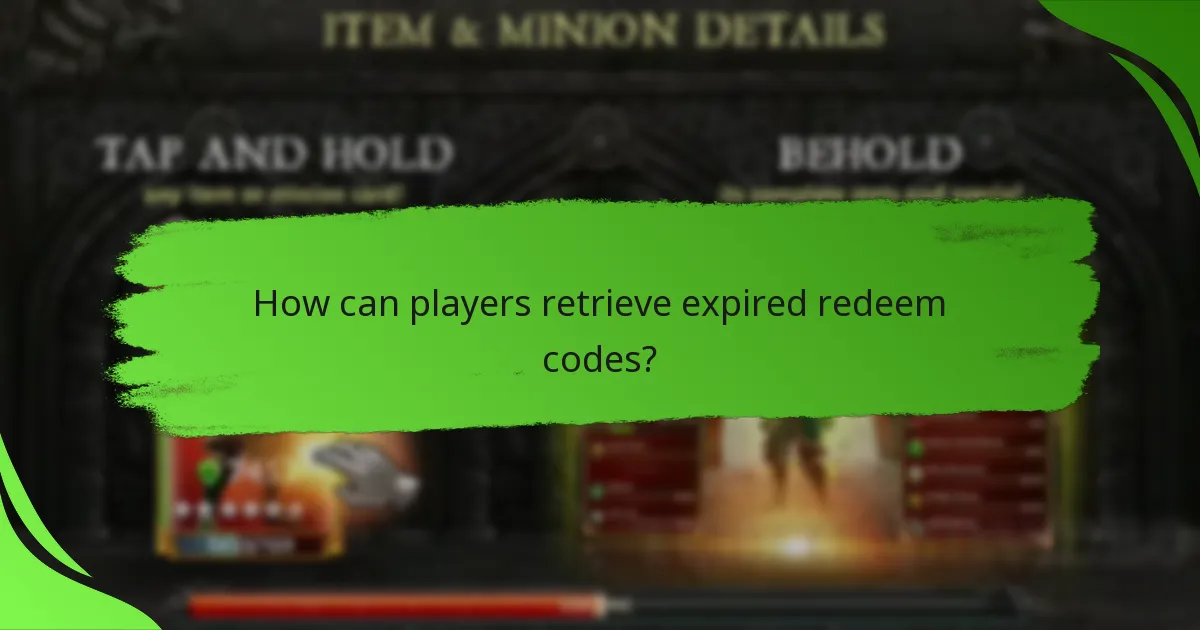 How can players retrieve expired redeem codes?