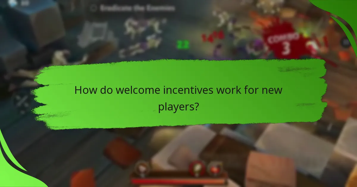 How do welcome incentives work for new players?