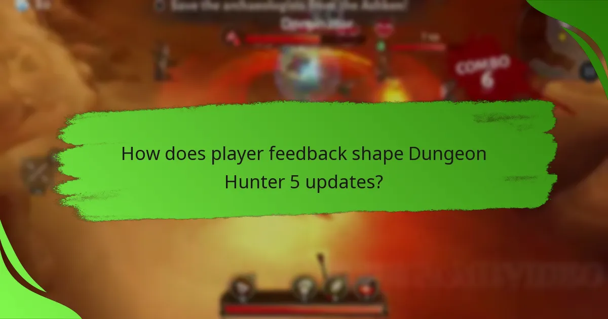 How does player feedback shape Dungeon Hunter 5 updates?