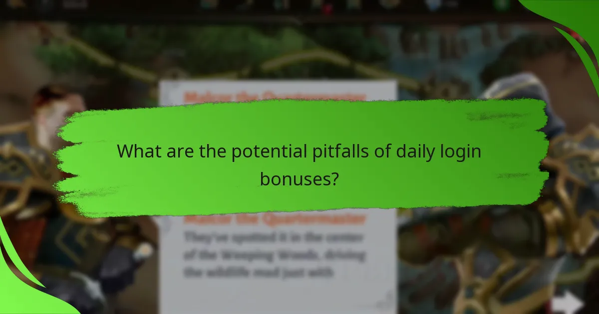 What are the potential pitfalls of daily login bonuses?