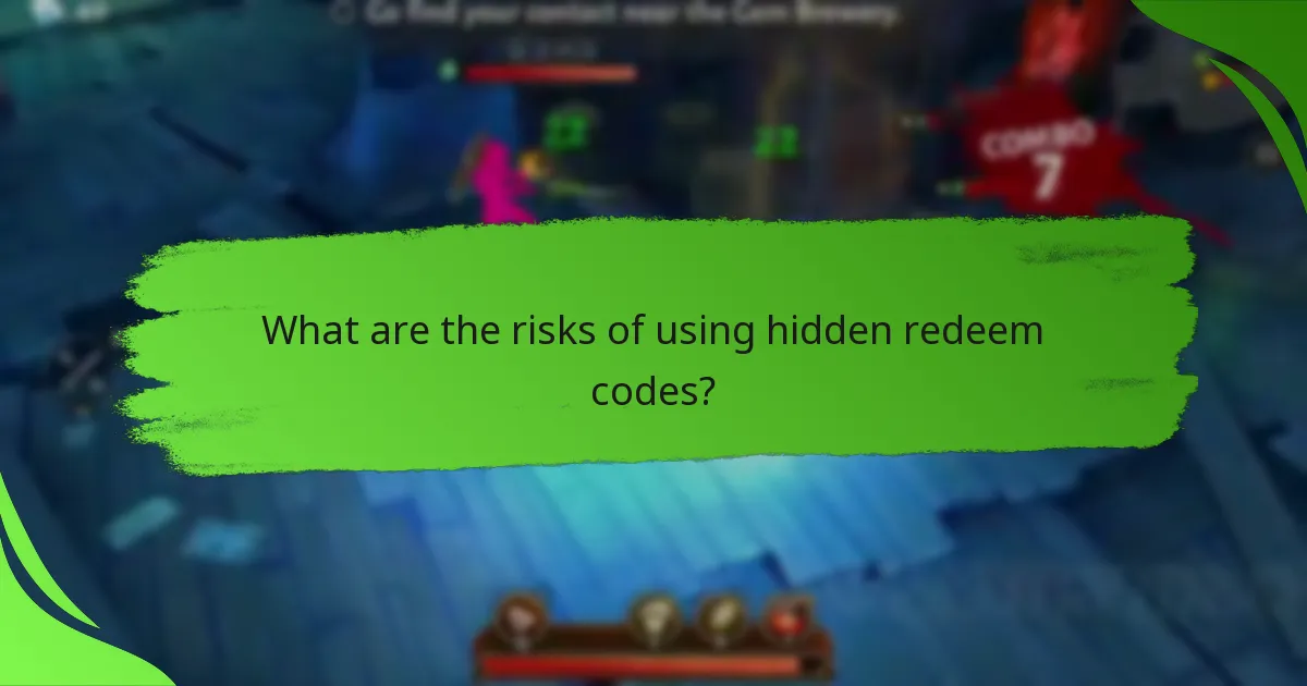 What are the risks of using hidden redeem codes?