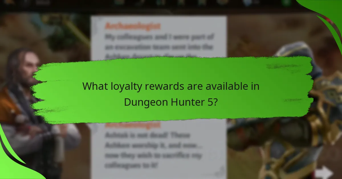 What loyalty rewards are available in Dungeon Hunter 5?
