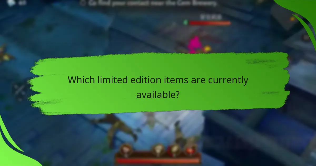 Which limited edition items are currently available?