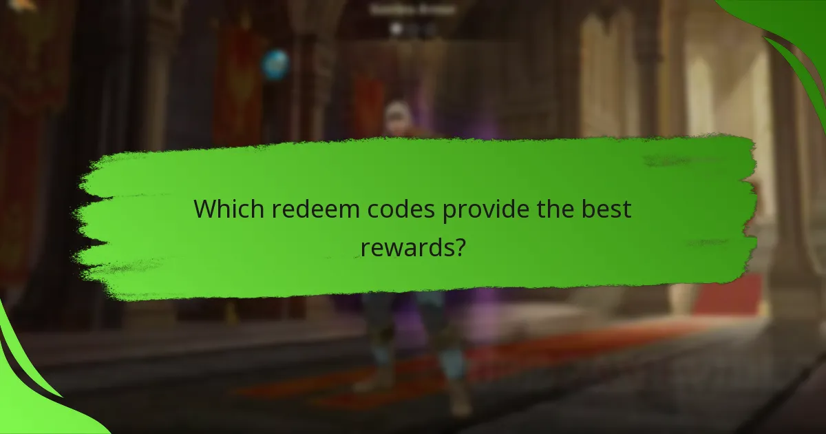 Which redeem codes provide the best rewards?