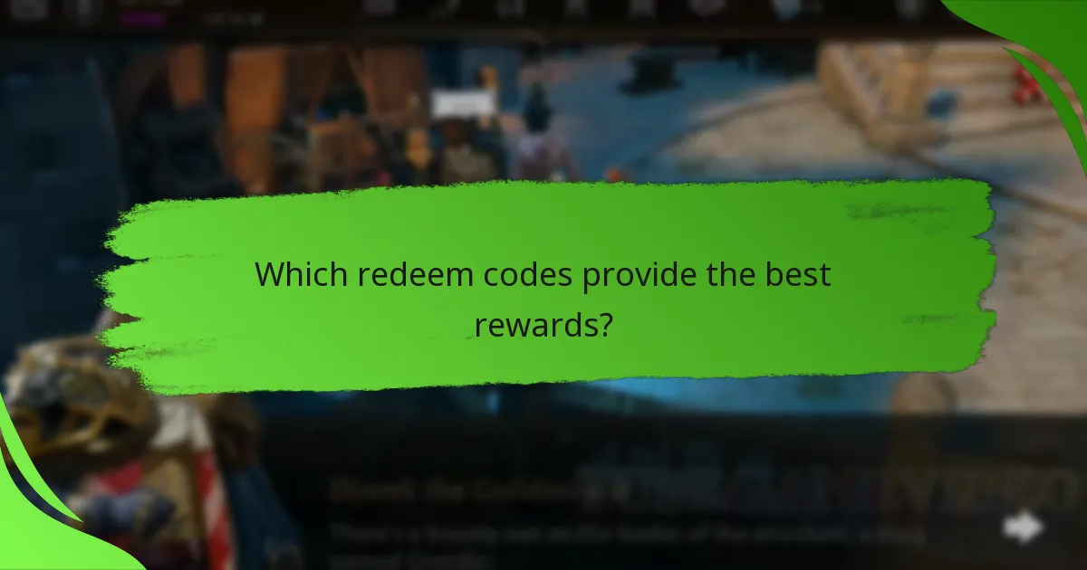 Which redeem codes provide the best rewards?